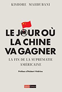 Le jour où la Chine va gagner par Kishore Mahbubani, Saint Simon, 2021