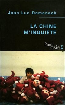 La Chine m'inquiète par Jean-Luc Domenach, Perrin, 2008