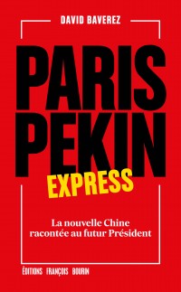 Paris-Pékin Express par David Baverez, François Bourin Editeur, 2017